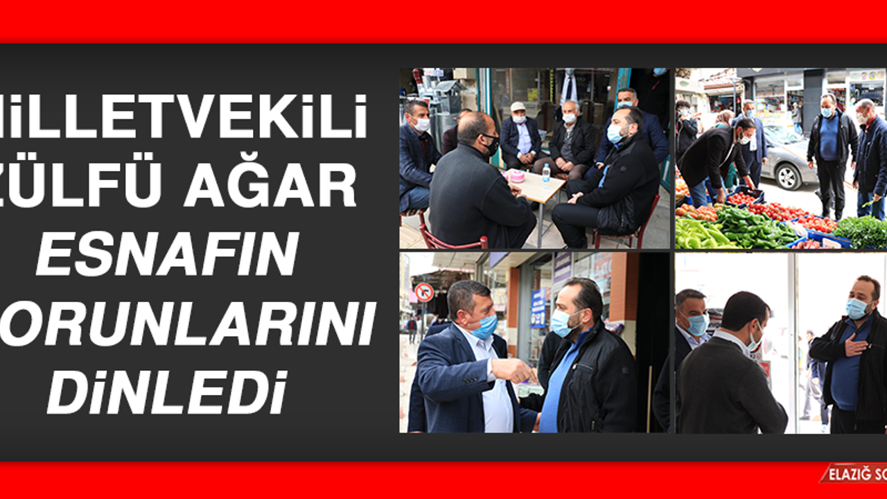 Milletvekili Ağar, Esnafın Sorunlarını Dinledi