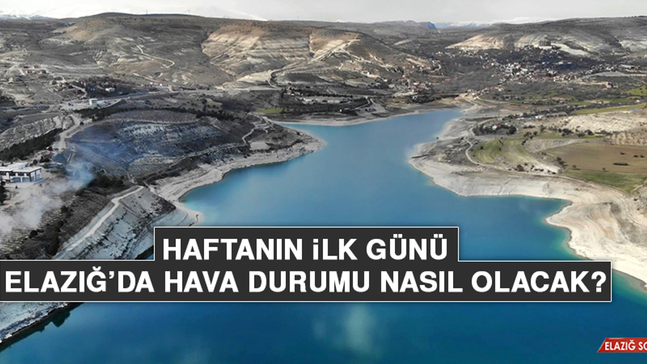 10 Mayıs’ta Elazığ’da Hava Durumu Nasıl Olacak?
