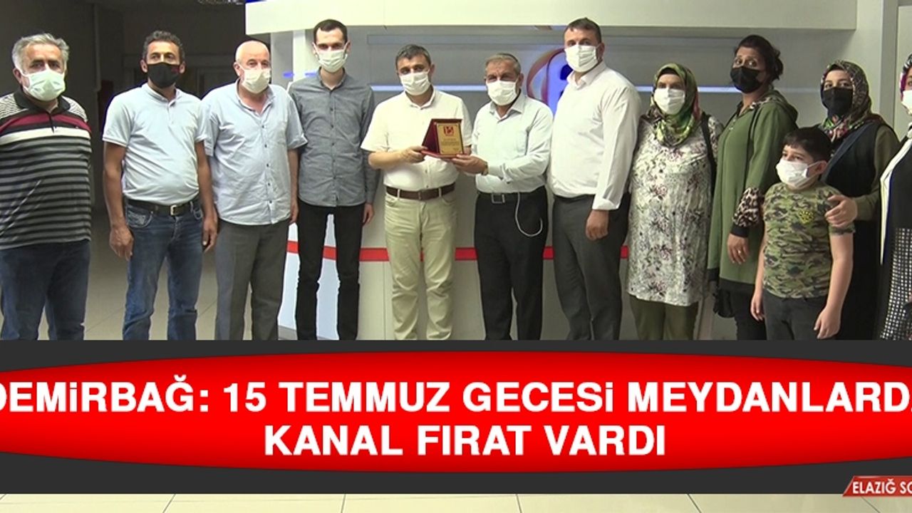 Demirbağ: 15 Temmuz Gecesi Meydanlarda Kanal Fırat Vardı