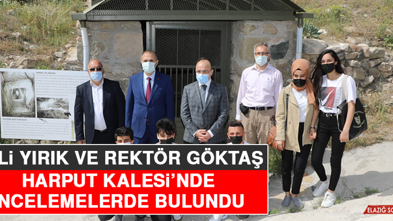 Vali Yırık ve Rektör Göktaş Harput Kalesi’nde İncelemelerde Bulundu
