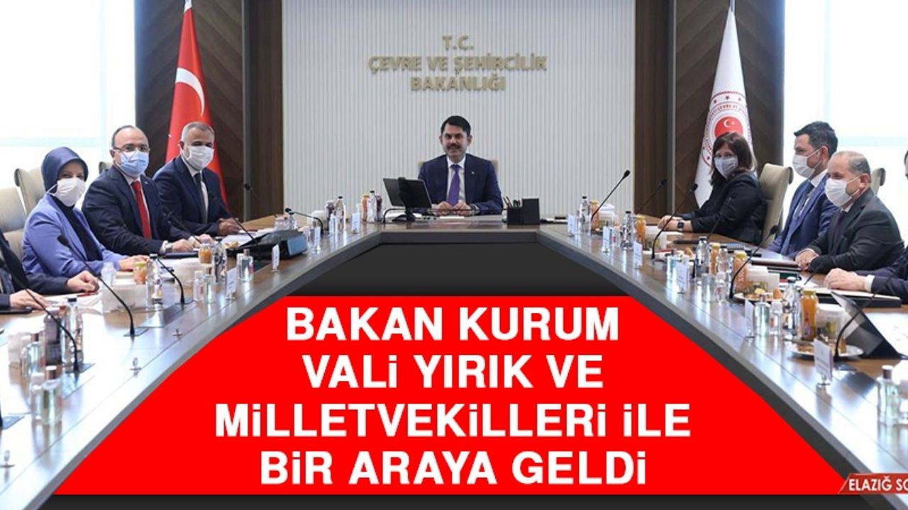 Bakan Kurum Vali Yırık ve Milletvekilleri İle Bir Araya Geldi