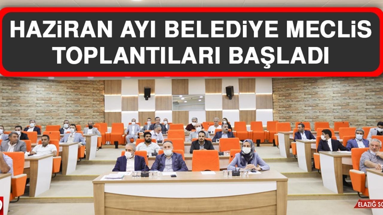 Belediye Meclisi Haziran Ayı Toplantıları Başladı