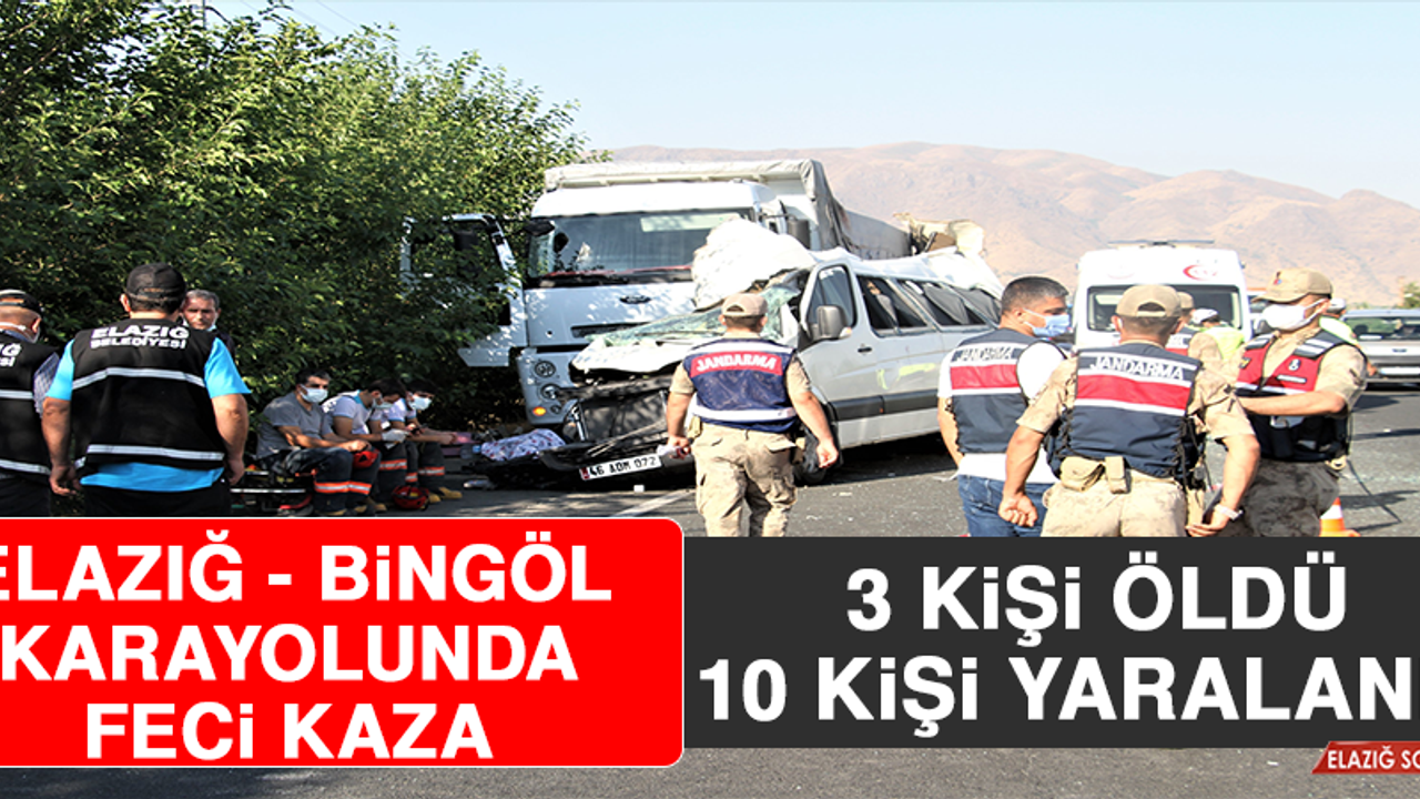 Elazığ - Bingöl Karayolunda Feci Kaza: 3 Ölü, 10 Yaralı  