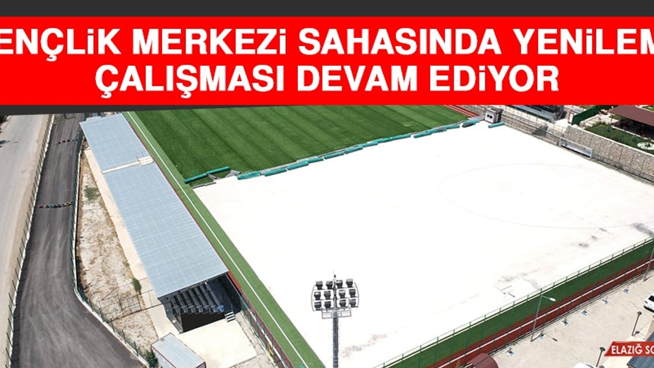 Gençlik Merkezi Sahasında Yenileme Çalışması Devam Ediyor