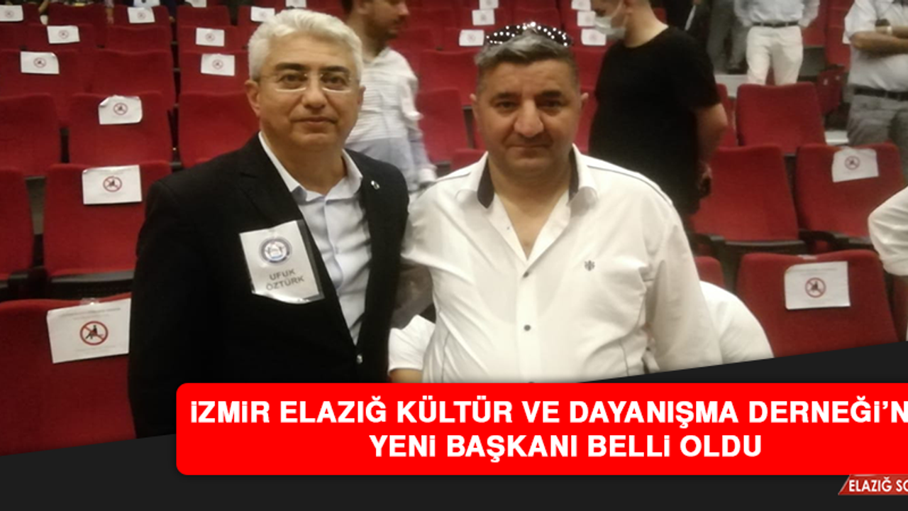 İzmir Elazığ Kültür ve Dayanışma Derneği’nin Yeni Başkanı Belli Oldu