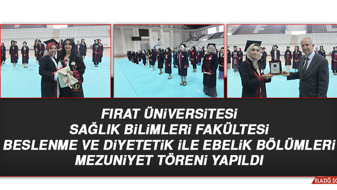 Sağlık Bilimleri Fakültesi Beslenme ve Diyetetik İle Ebelik Bölümleri Mezuniyet Töreni Yapıldı