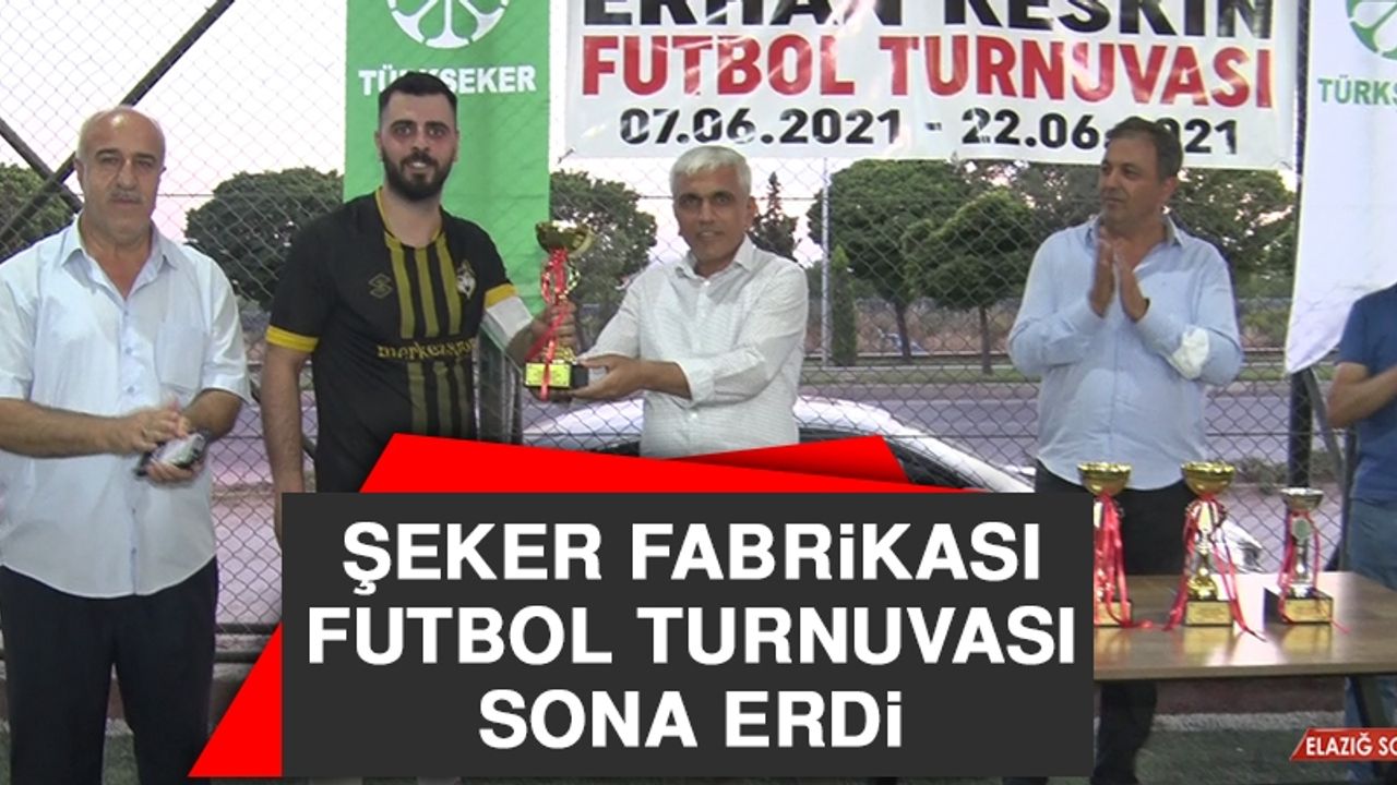 Şeker Fabrikası Futbol Turnuvası Sona Erdi
