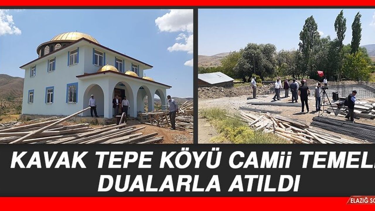 Sivrice İlçesi Kavak Köyü, Camii Temeli Dualarla Atıldı