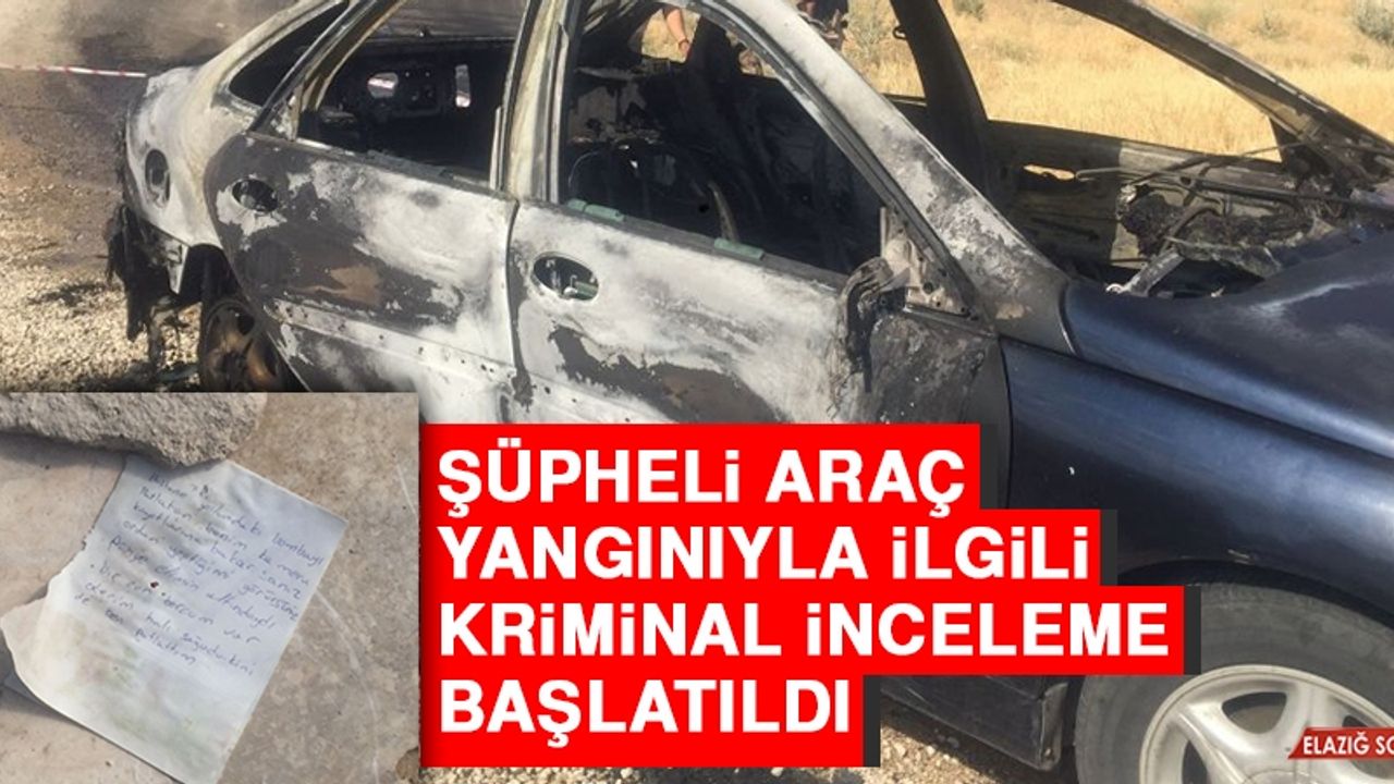 Şüpheli Araç Yangınıyla İlgili Kriminal İnceleme Başlatıldı