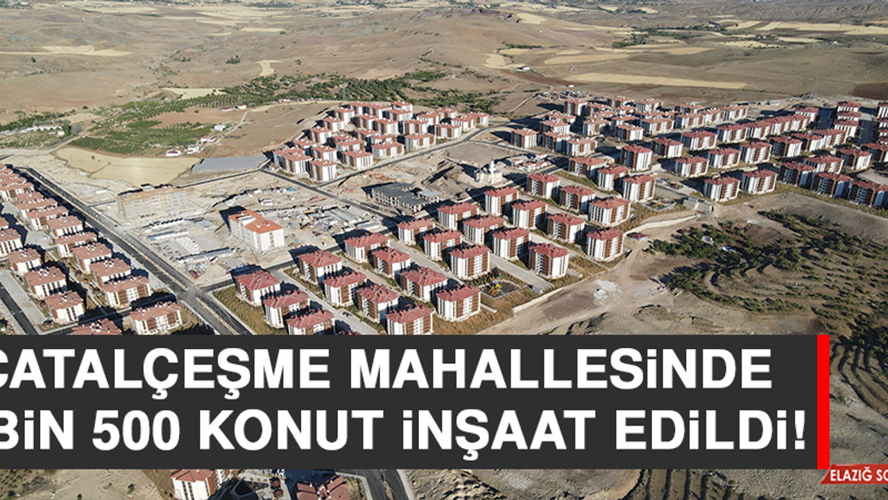 Çatalçeşme Mahallesinde 3 Bin 500 Konut İnşaat Edildi!