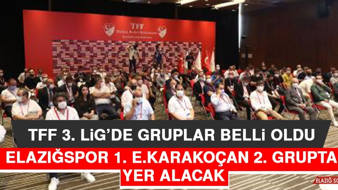 TFF 3. Lig’de Elazığspor 1. E.Karakoçan 2. Grupta Yer Alacak