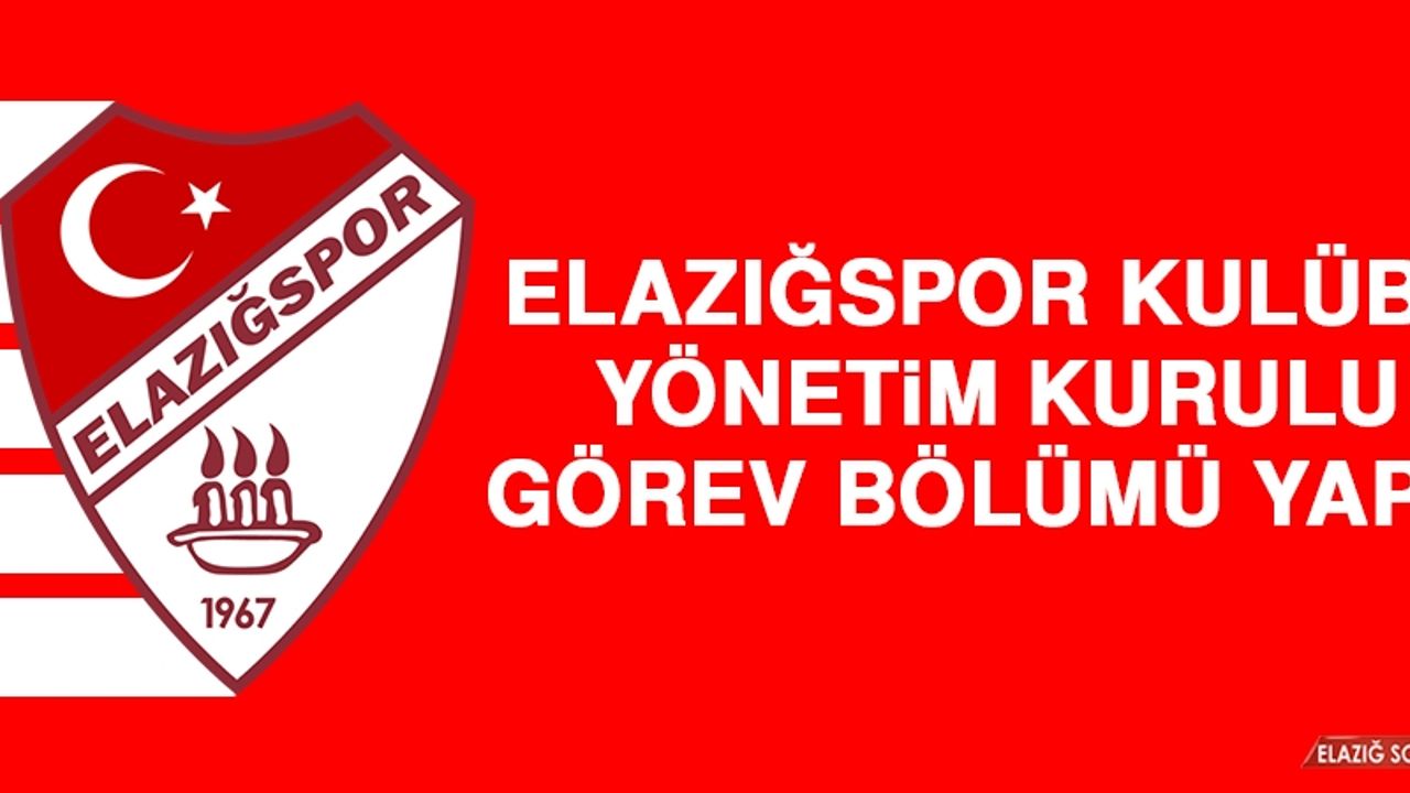 Elazığspor Kulübü Yönetim Kurulu Görev Bölümü Yaptı
