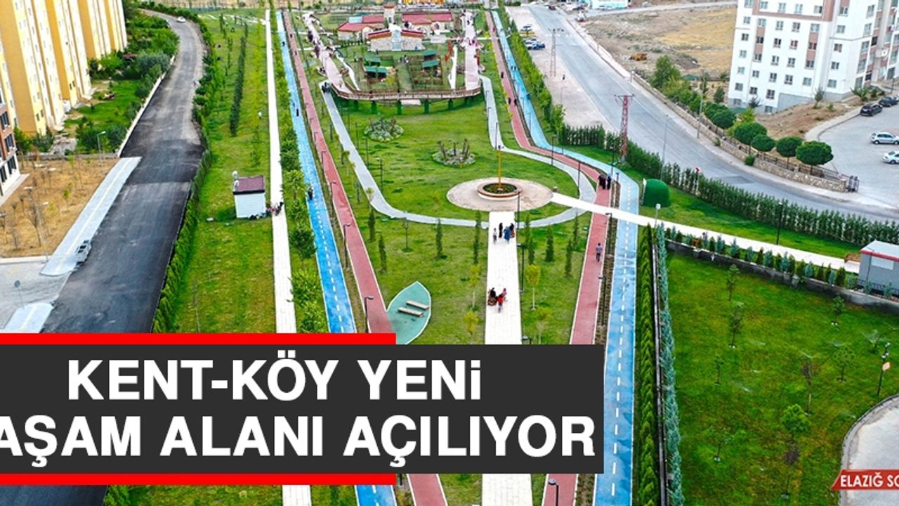 Kent-Köy Yeni Yaşam Alanı Açılıyor