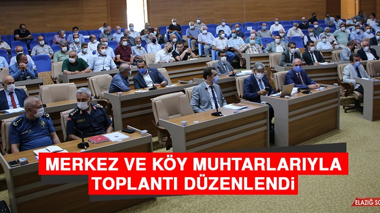 Merkez ve Köy Muhtarlarına Yönelik Toplantı Düzenlendi