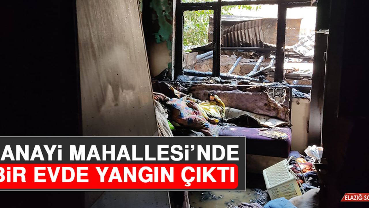 Sanayi Mahallesi’nde Bir Evde Yangın Çıktı