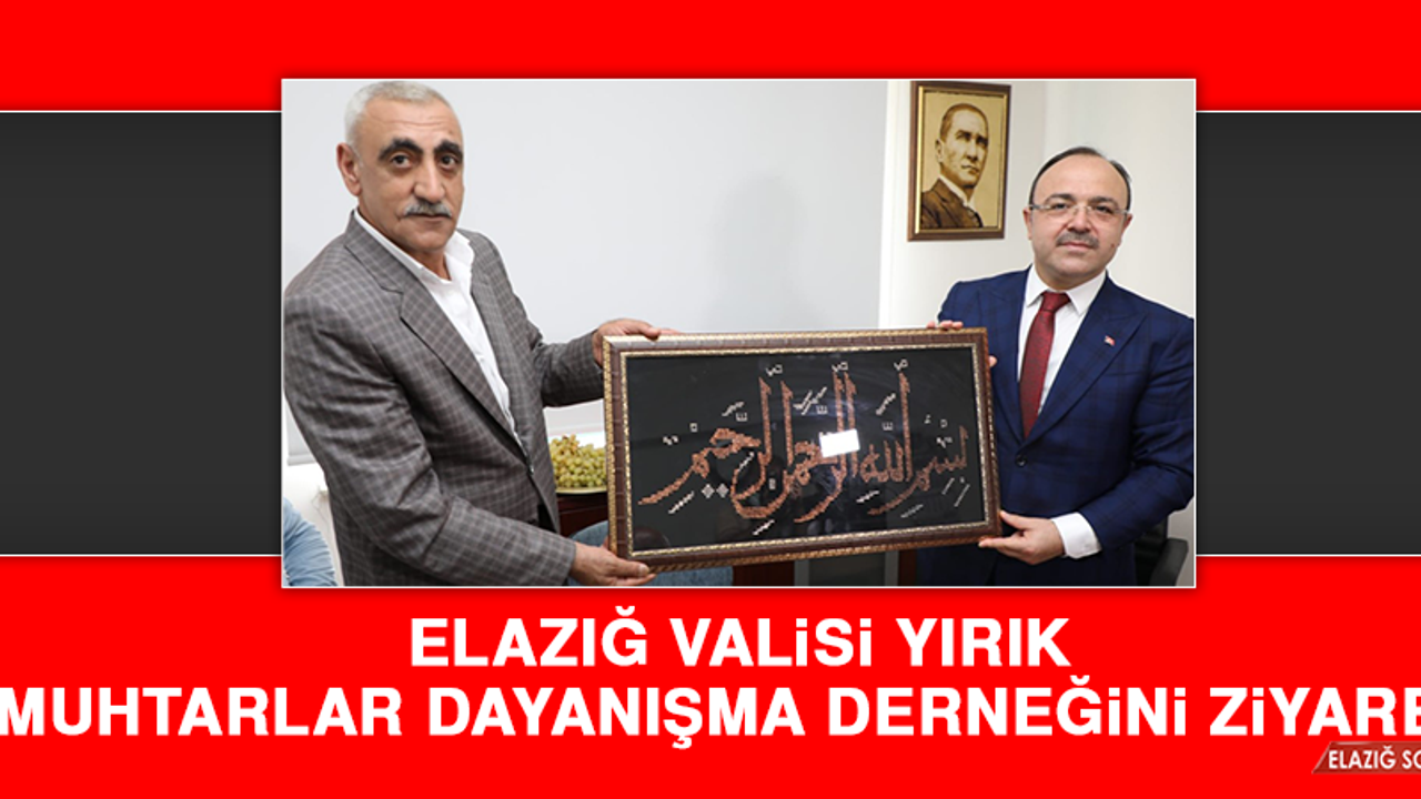 Vali Yırık, Muhtarlar Dayanışma Derneğini Ziyaret Etti