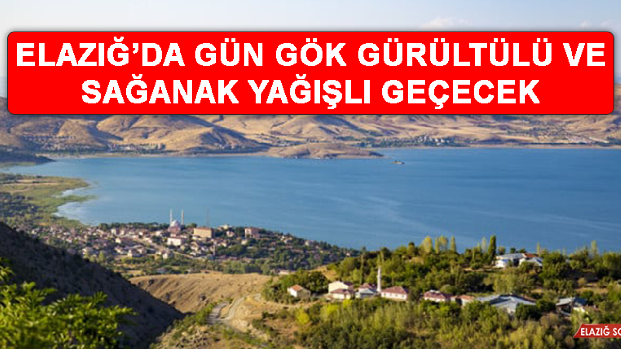 17 Eylül’de Elazığ’da Hava Durumu Nasıl Olacak?