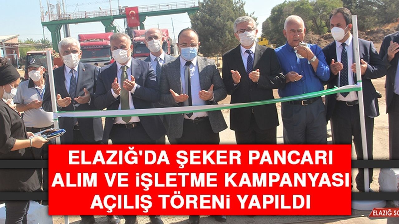 Elazığ'da Şeker Pancarı Alım ve İşletme Kampanyası Açılış Töreni Yapıldı