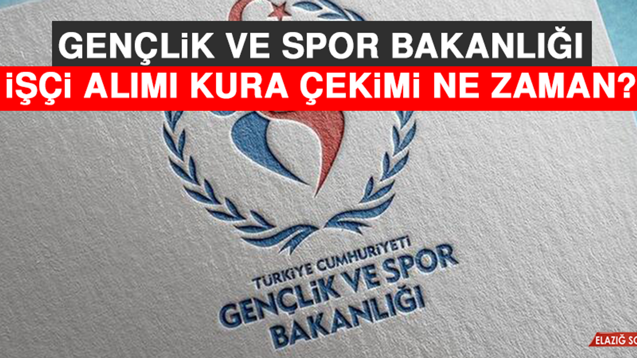 Gençlik ve Spor Bakanlığı İşçi Alımı Kura Çekimi Ne Zaman?