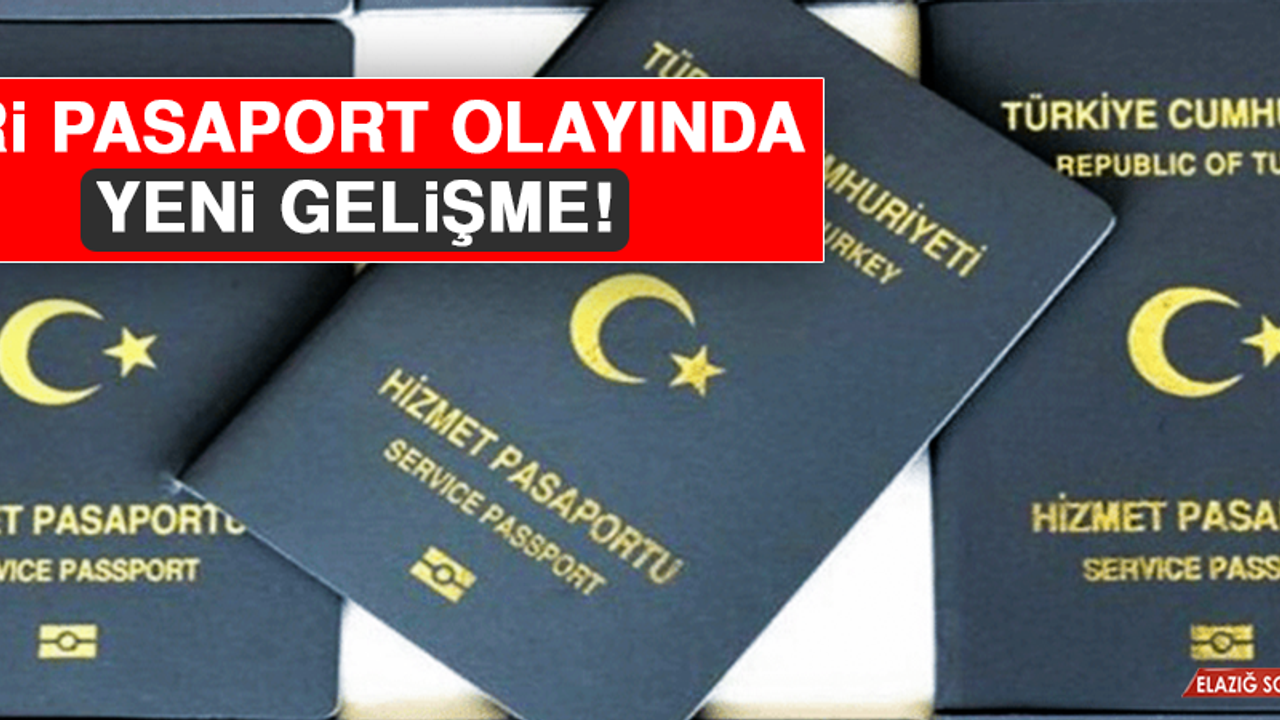 Gri Pasaport Olayında Yeni Gelişme