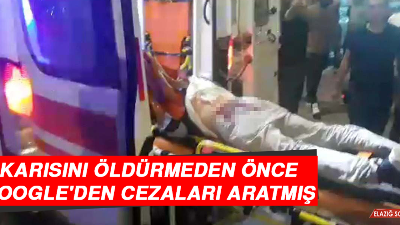 Karısını Öldürmeden Önce Google'den Cezaları Aratmış