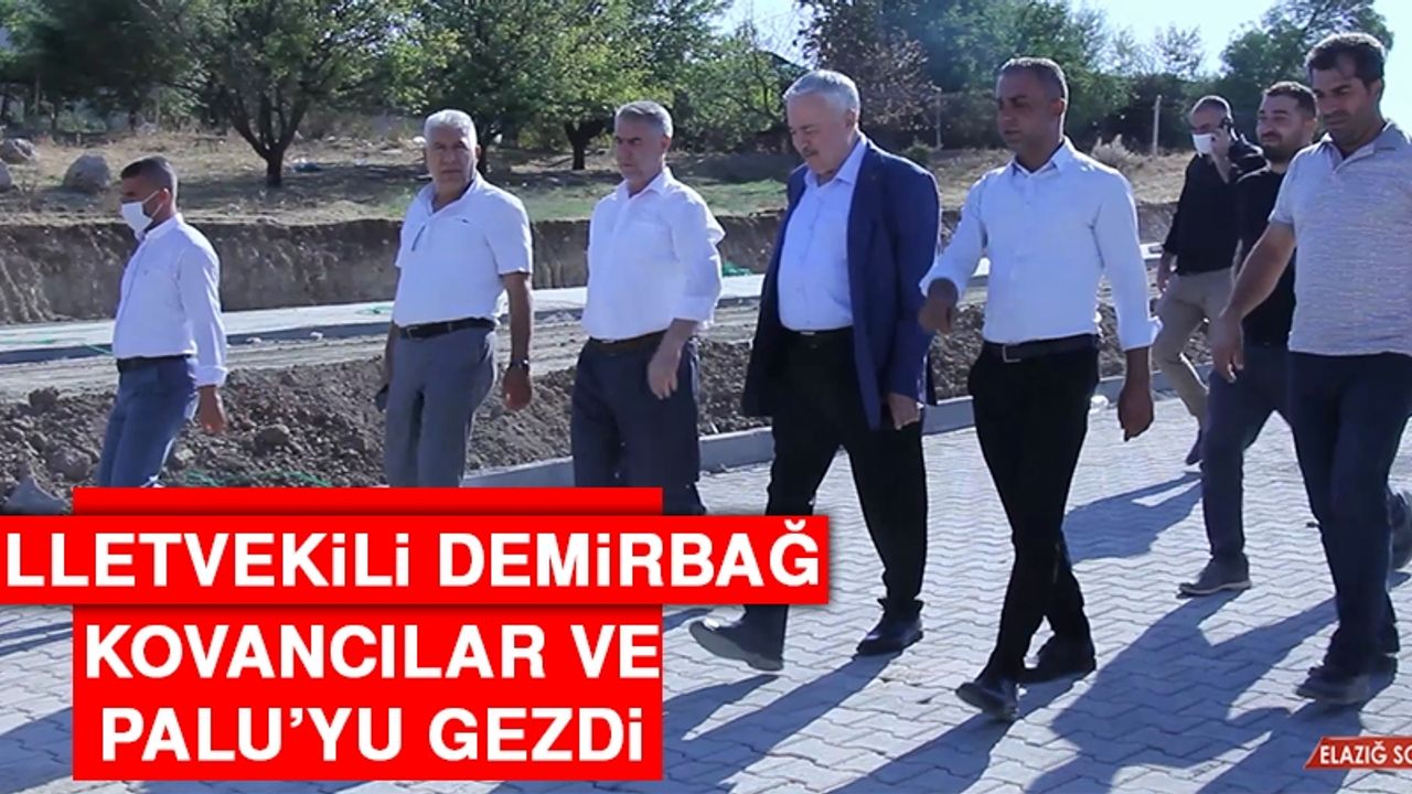 Milletvekili Demirbağ, Kovancılar ve Palu’yu Gezdi