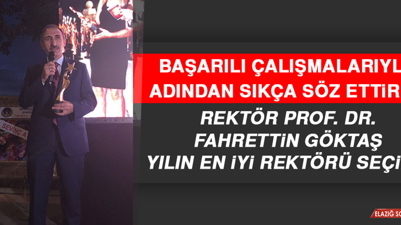 Rektör Prof. Dr. Fahrettin Göktaş, Yılın En İyi Rektörü Seçildi