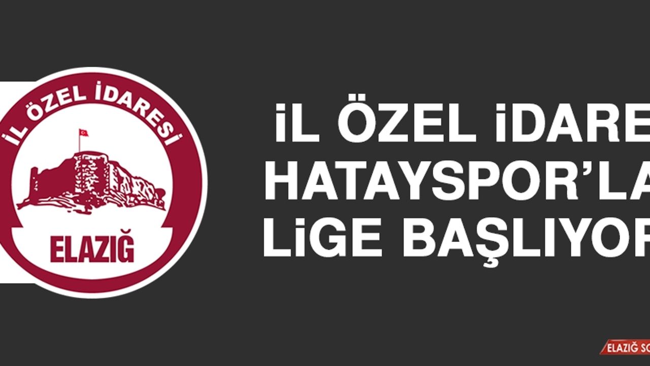 İÖİ, Hatayspor’la Lige Başlıyor