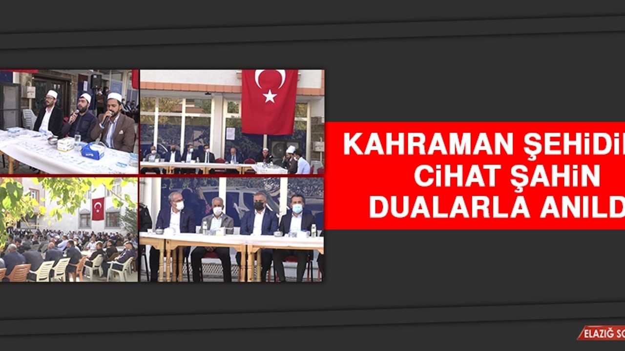 Kahraman Şehidimiz Cihat Şahin, Dualarla Anıldı