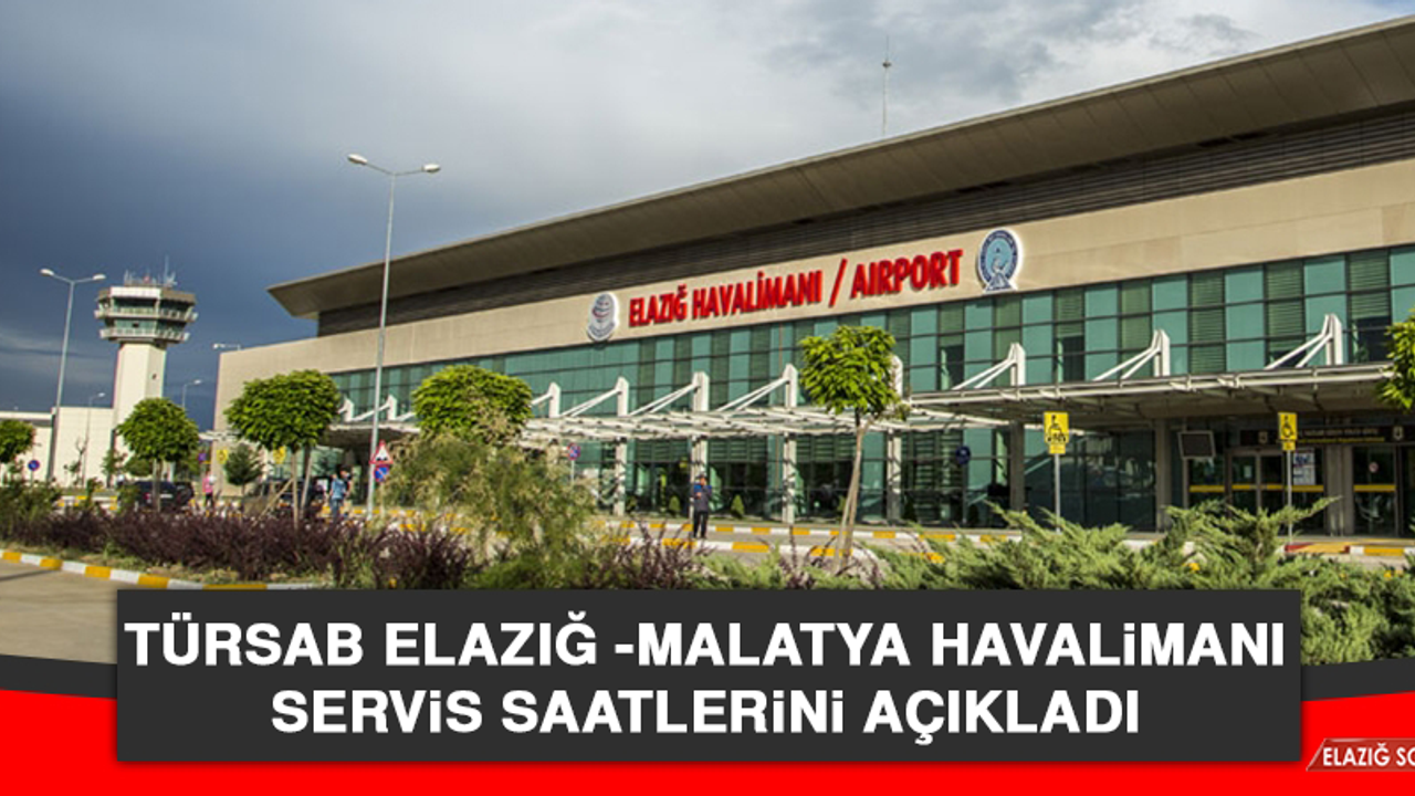 TÜRSAB, Elazığ -Malatya Havalimanı Servis Saatlerini Açıkladı