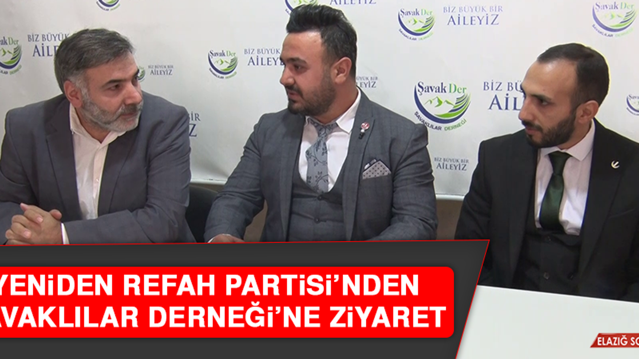Yeniden Refah Partisi’nden, Şavaklılar Derneği’ne Ziyaret