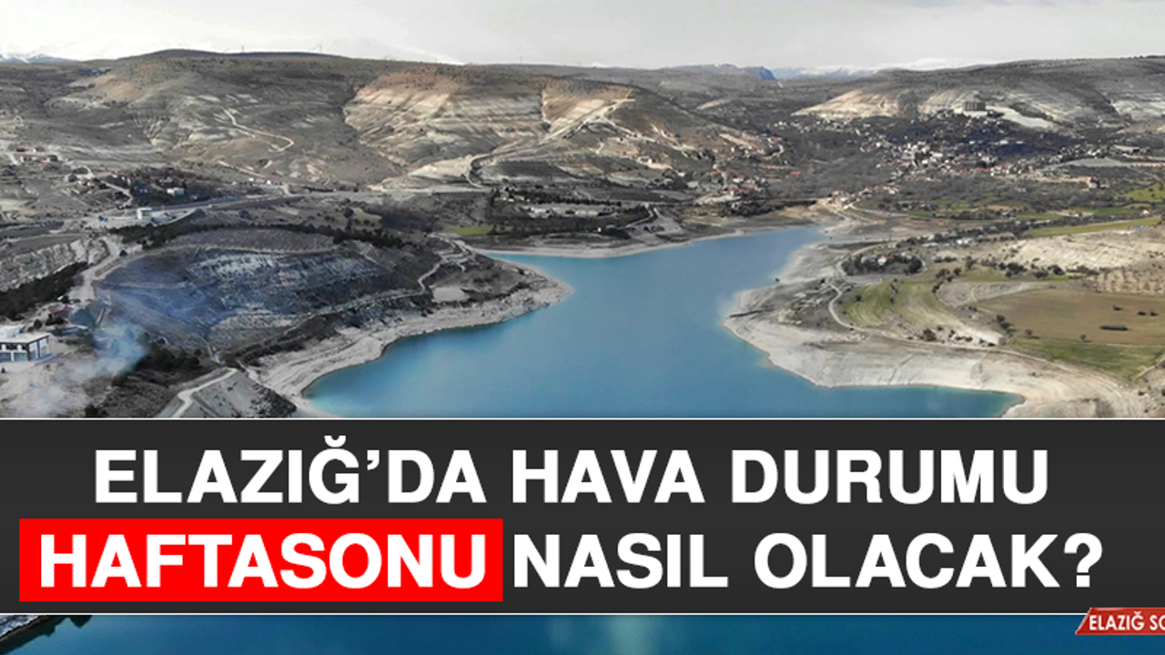 13 Kasım’da Elazığ’da Hava Durumu Nasıl Olacak?