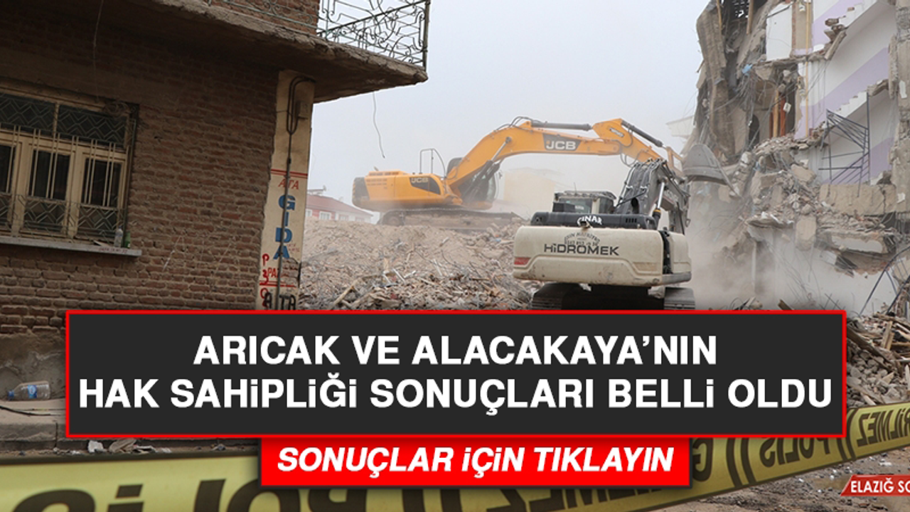 Arıcak ve Alacakaya'nın Hak Sahipliği Sonuçları Belli Oldu