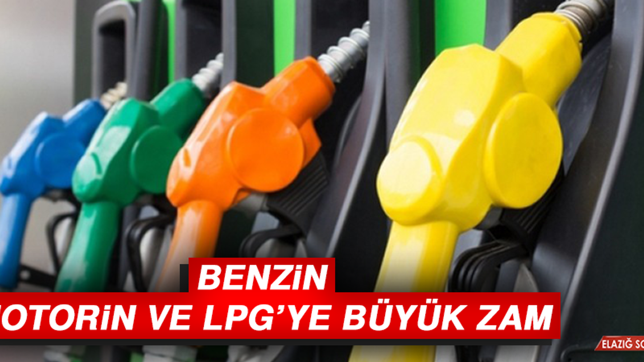 Benzin, Motorin ve LPG'ye Büyük Zam