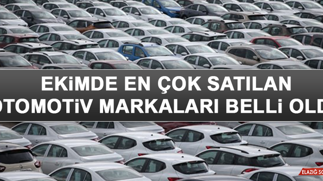 Ekimde En Çok Satılan Otomotiv Markaları Belli Oldu