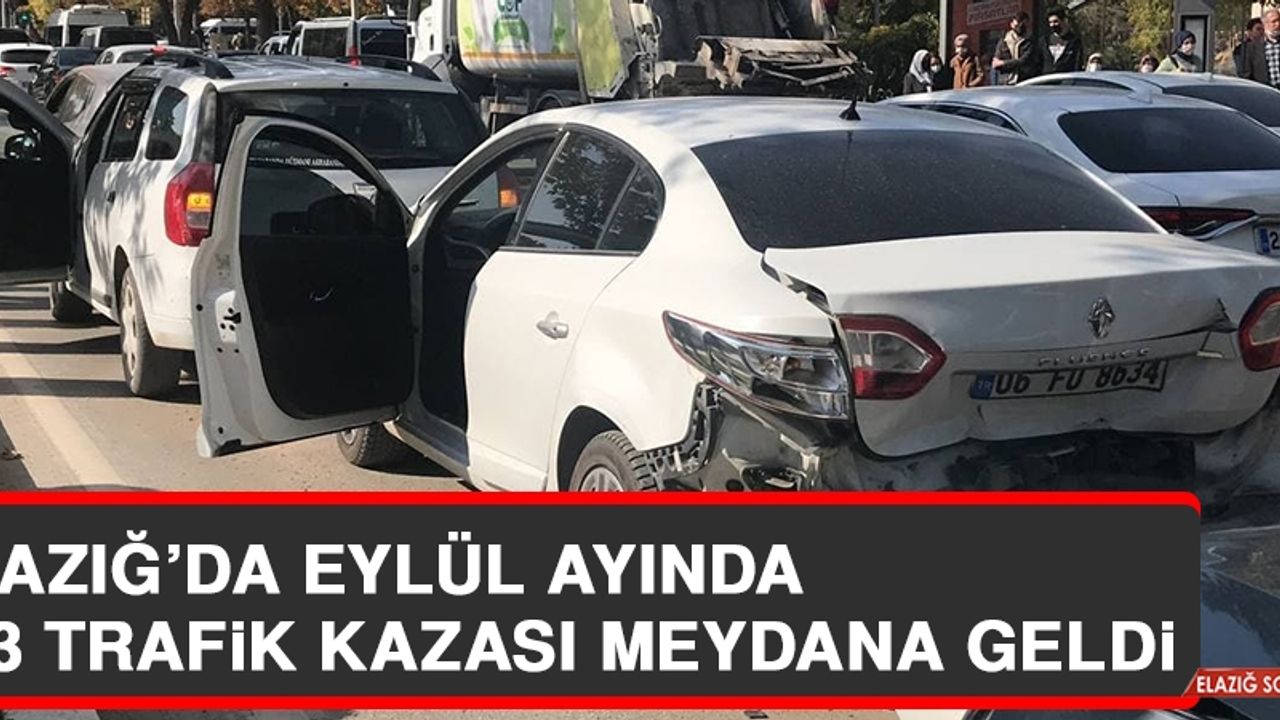 Elazığ'da Eylül Ayında 223 Trafik Kazası Meydana Geldi 