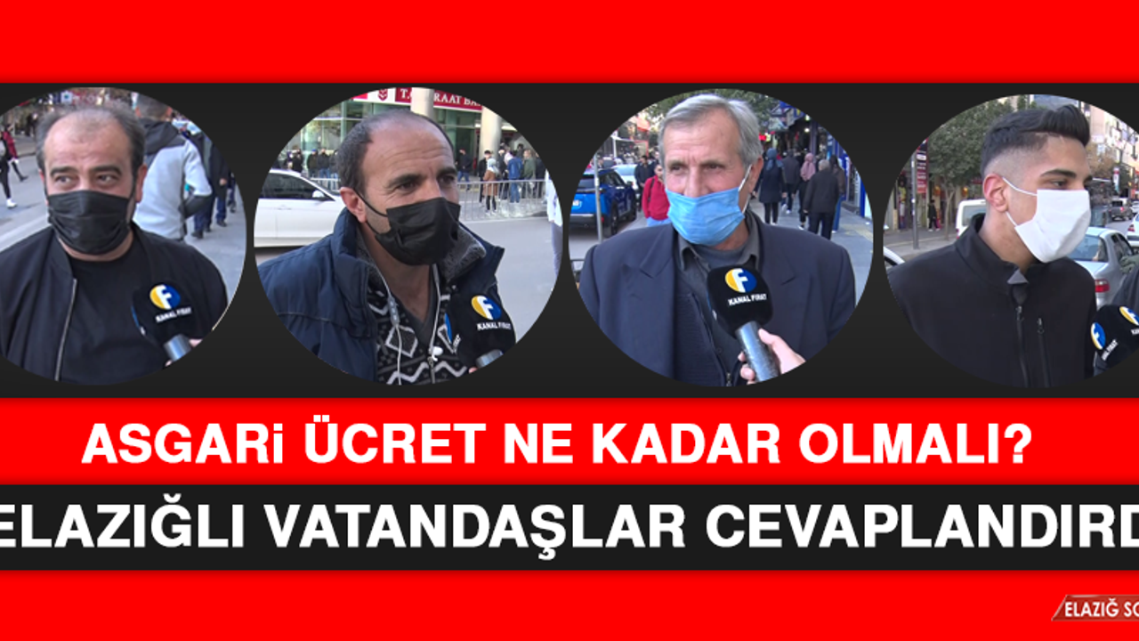 Elazığlıların Asgari Ücret Beklentisi Ne Kadar?