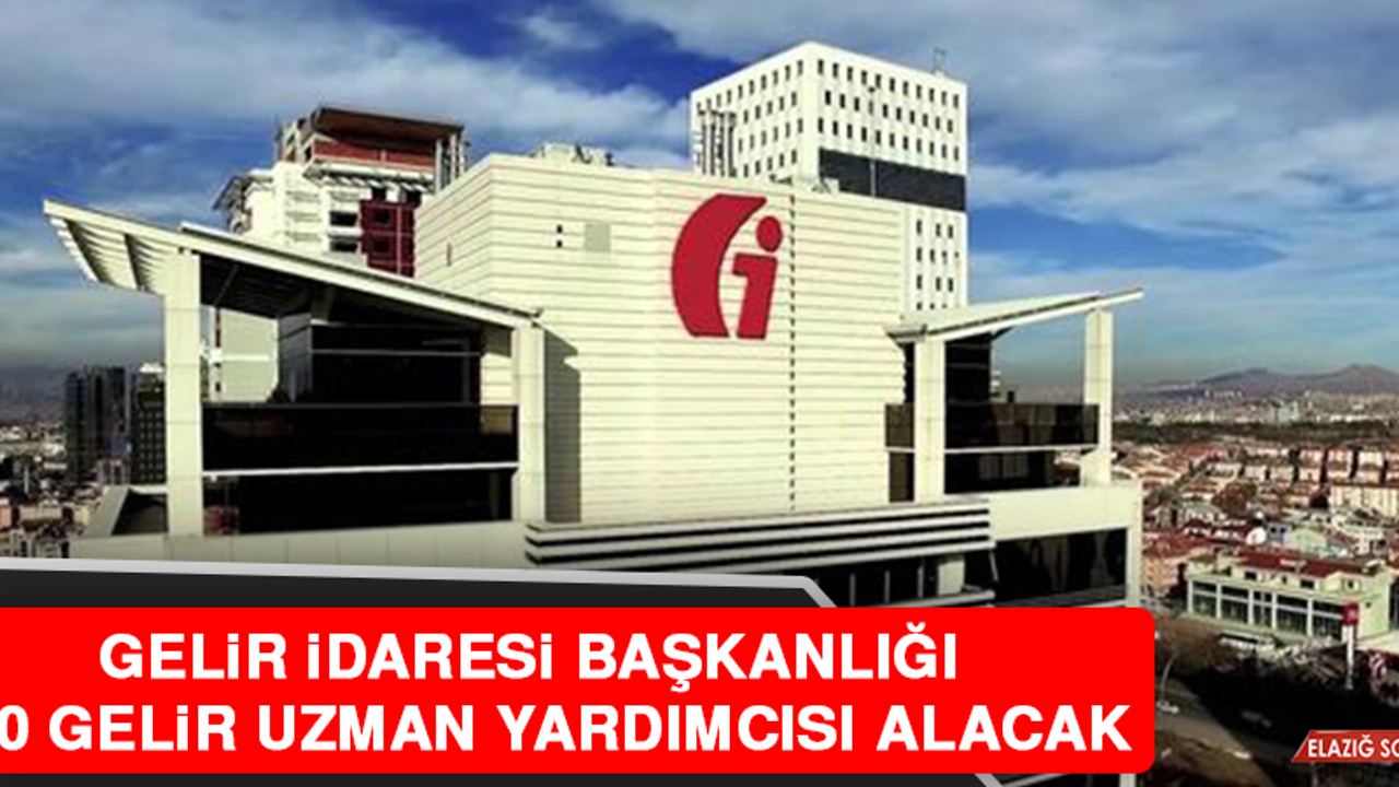 Gelir İdaresi Başkanlığı, 750 Gelir Uzman Yardımcısı Alacak