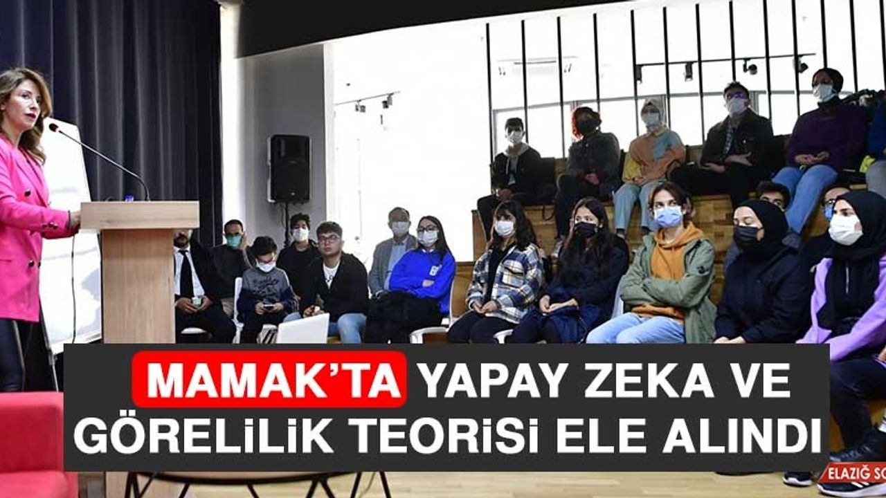 Mamak’ta Yapay Zeka ve Görelilik Teorisi Ele Alındı  