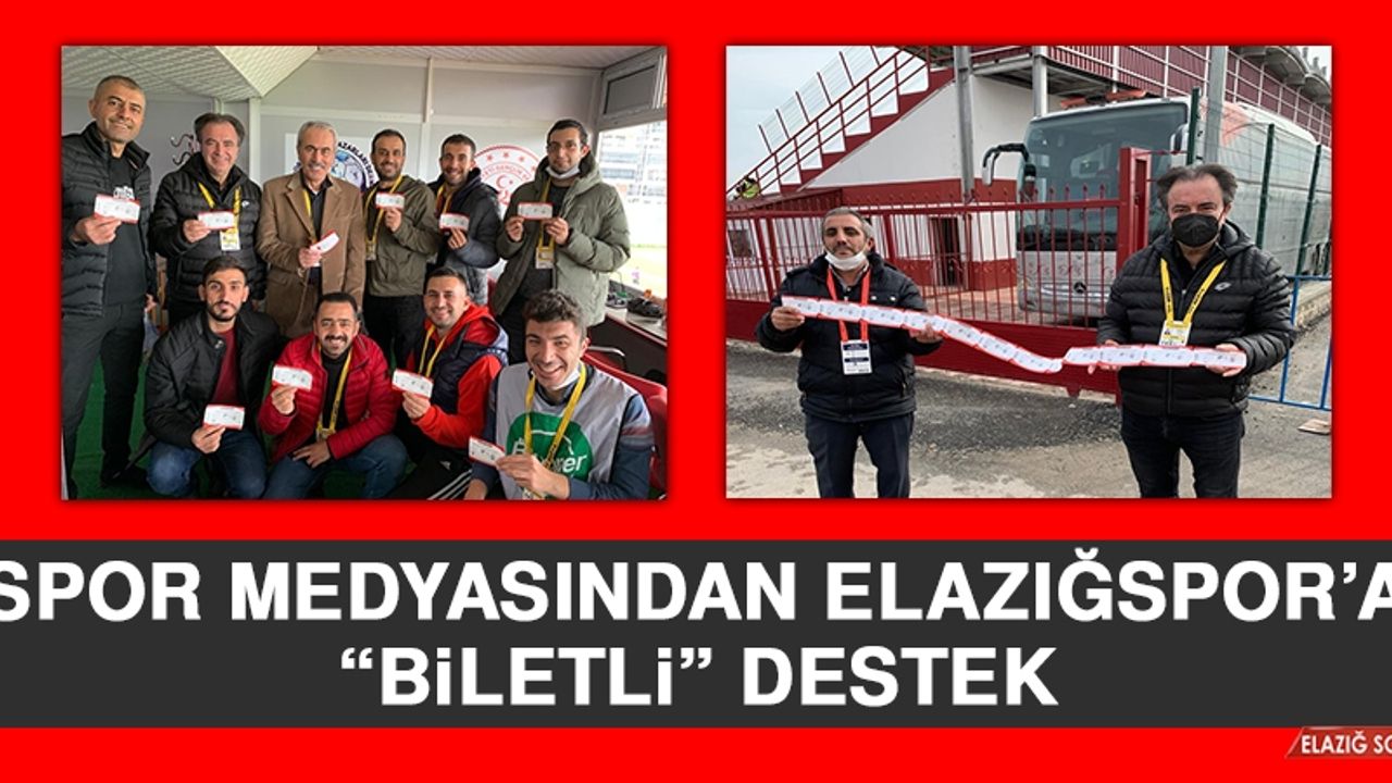 Spor Medyasından Elazığspor’a “Biletli” Destek