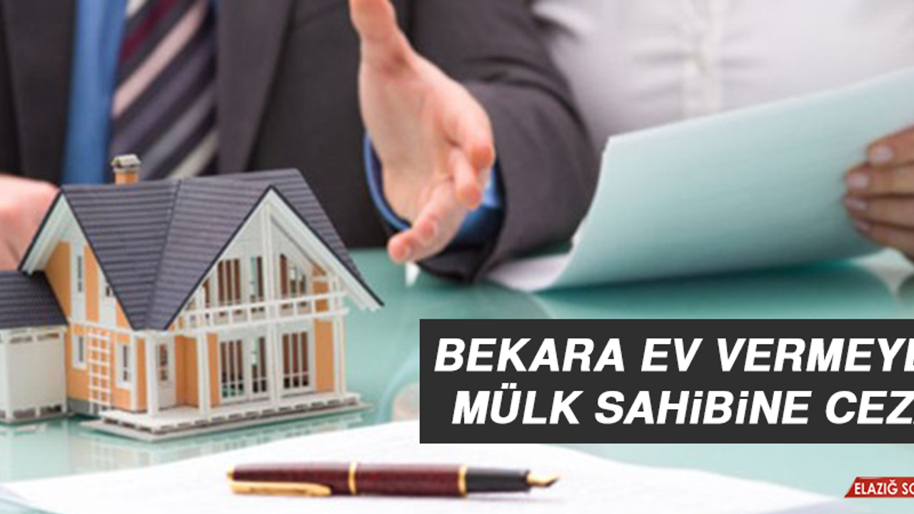 Bekara Ev Vermeyen Mülk Sahibine Ceza