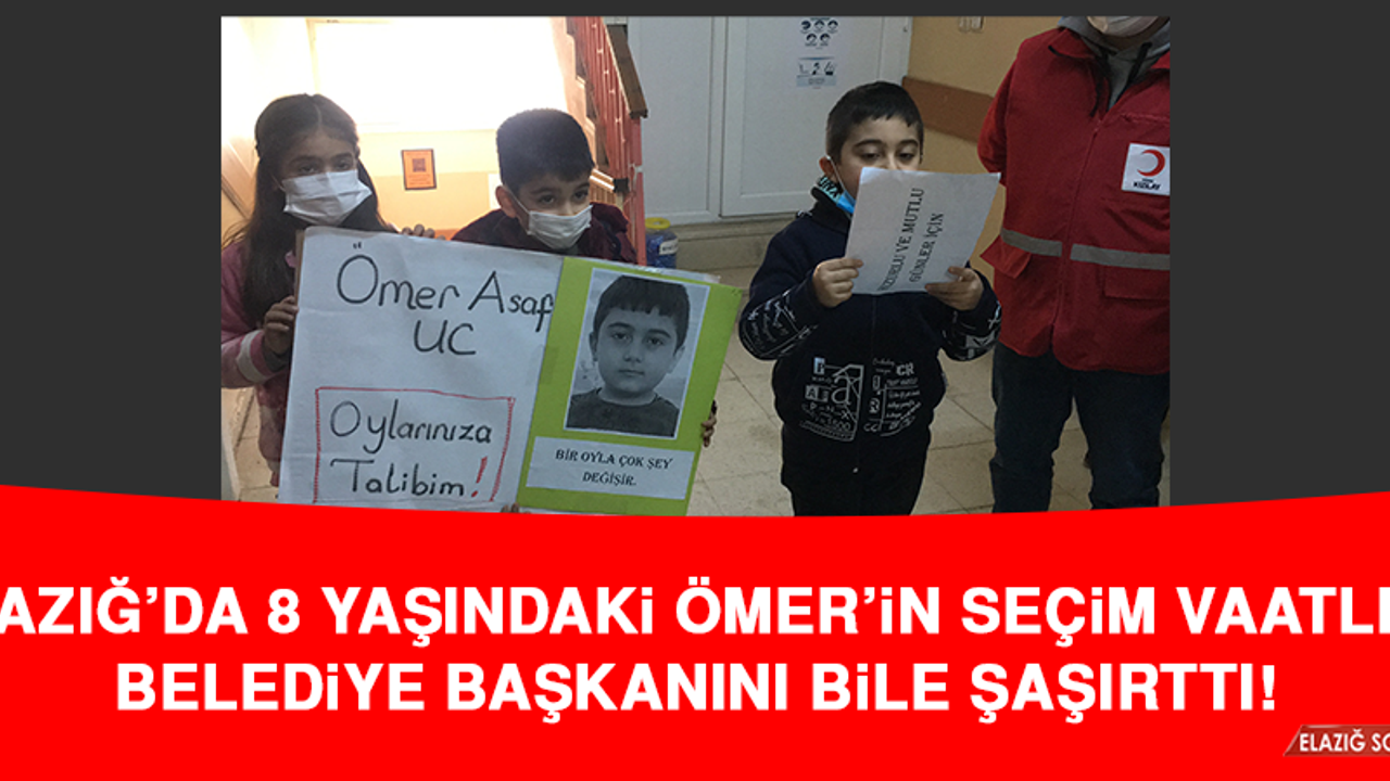 Elazığ’da 8 Yaşındaki Ömer’in Seçim Vaatleri, Belediye Başkanını Bile Şaşırttı
