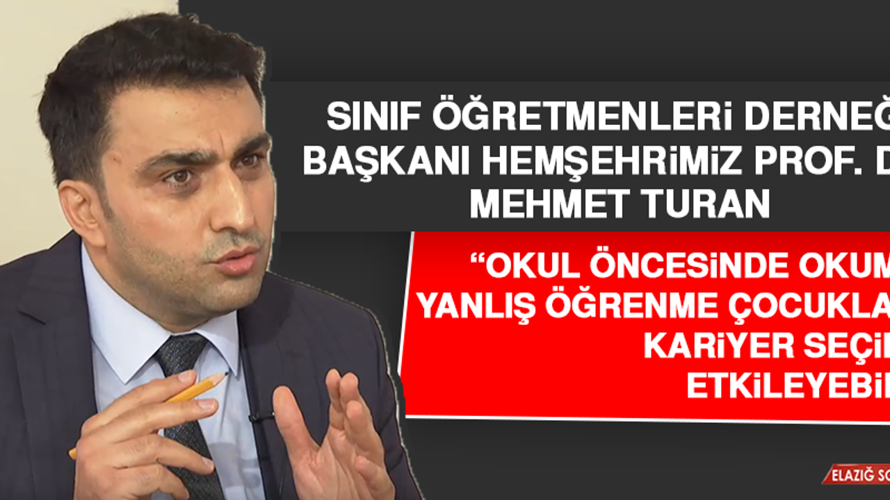 Hemşehrimiz Prof. Dr. Turan: Okul öncesinde Okumayı Yanlış Öğrenme Çocukların Kariyer Seçimini Etkileyebilir