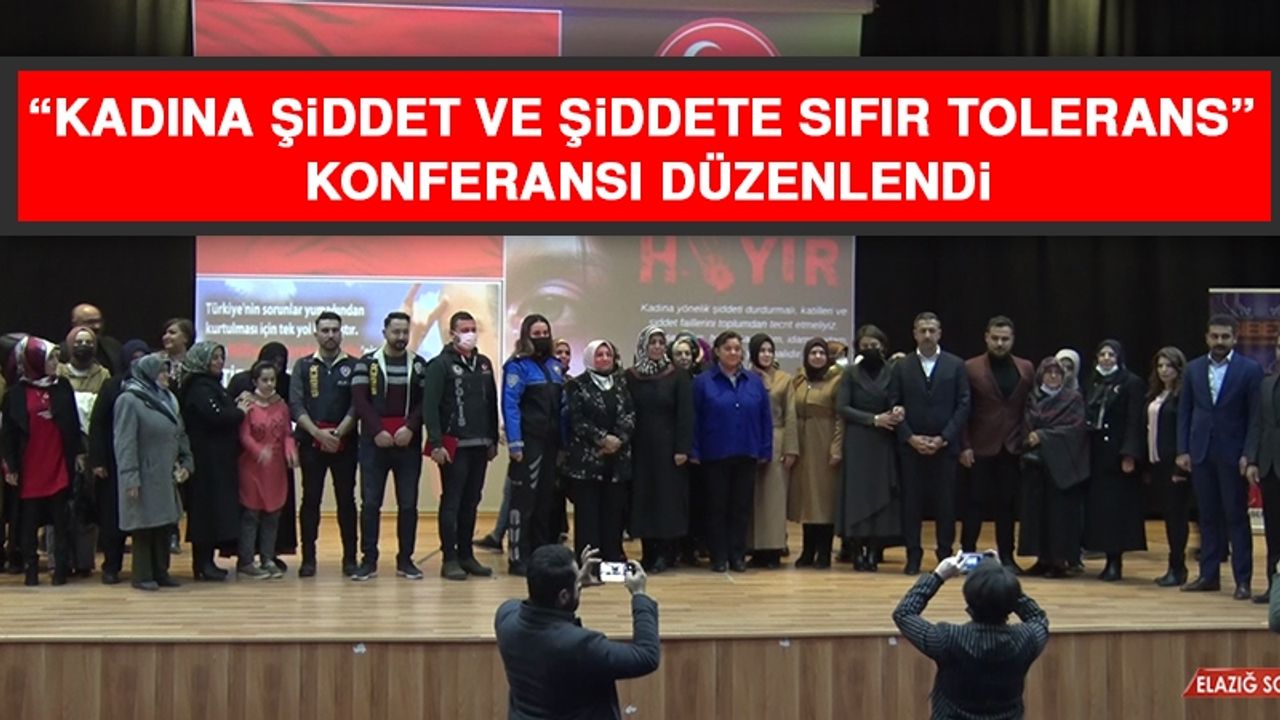 “Kadına Şiddet ve Şiddete Sıfır Tolerans” Konferansı Düzenlendi