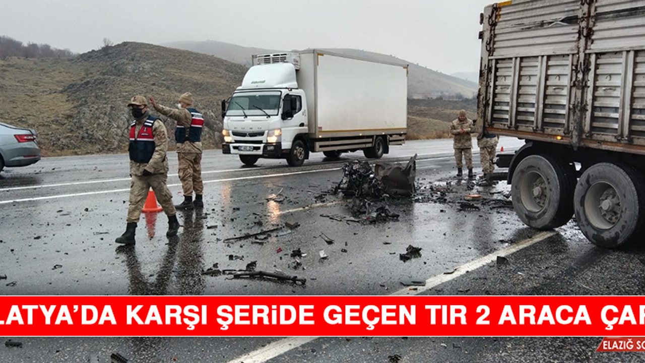 Malatya’da Karşı Şeride Geçen Tır 2 Araca Çarptı