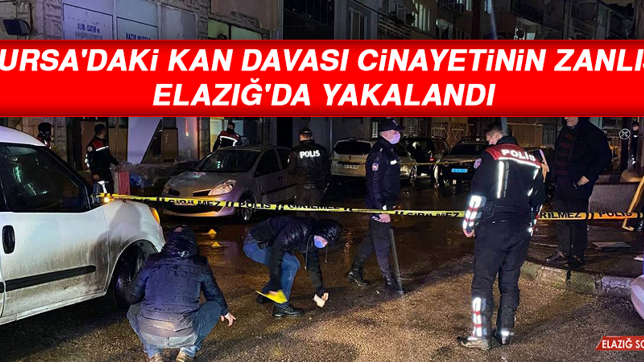 Bursa'daki Kan Davası Cinayetinin Zanlısı Elazığ'da Yakalandı