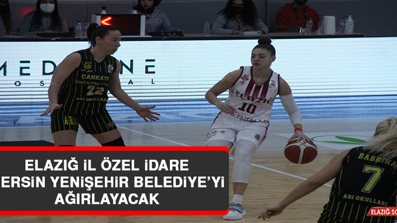 Elazığ İl Özel İdare, Mersin Yenişehir Belediye'yi Ağırlayacak