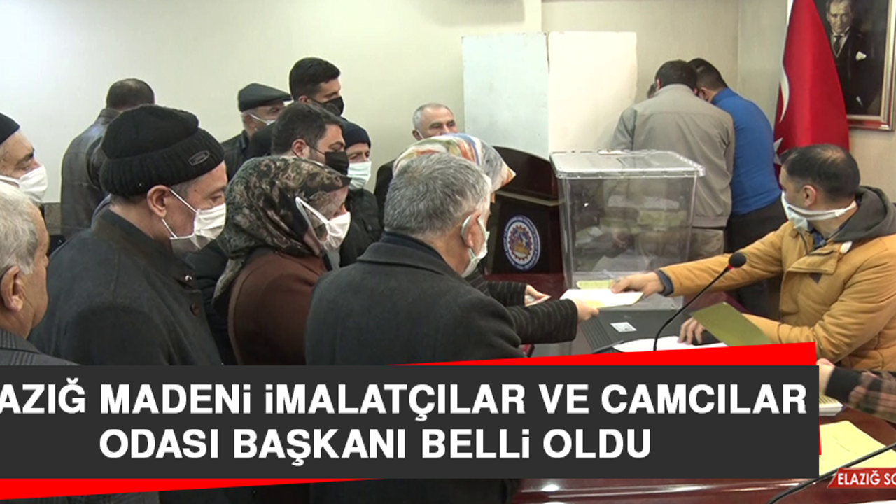 Elazığ Madeni İmalatçılar ve Camcılar Odası Başkanı Belli Oldu