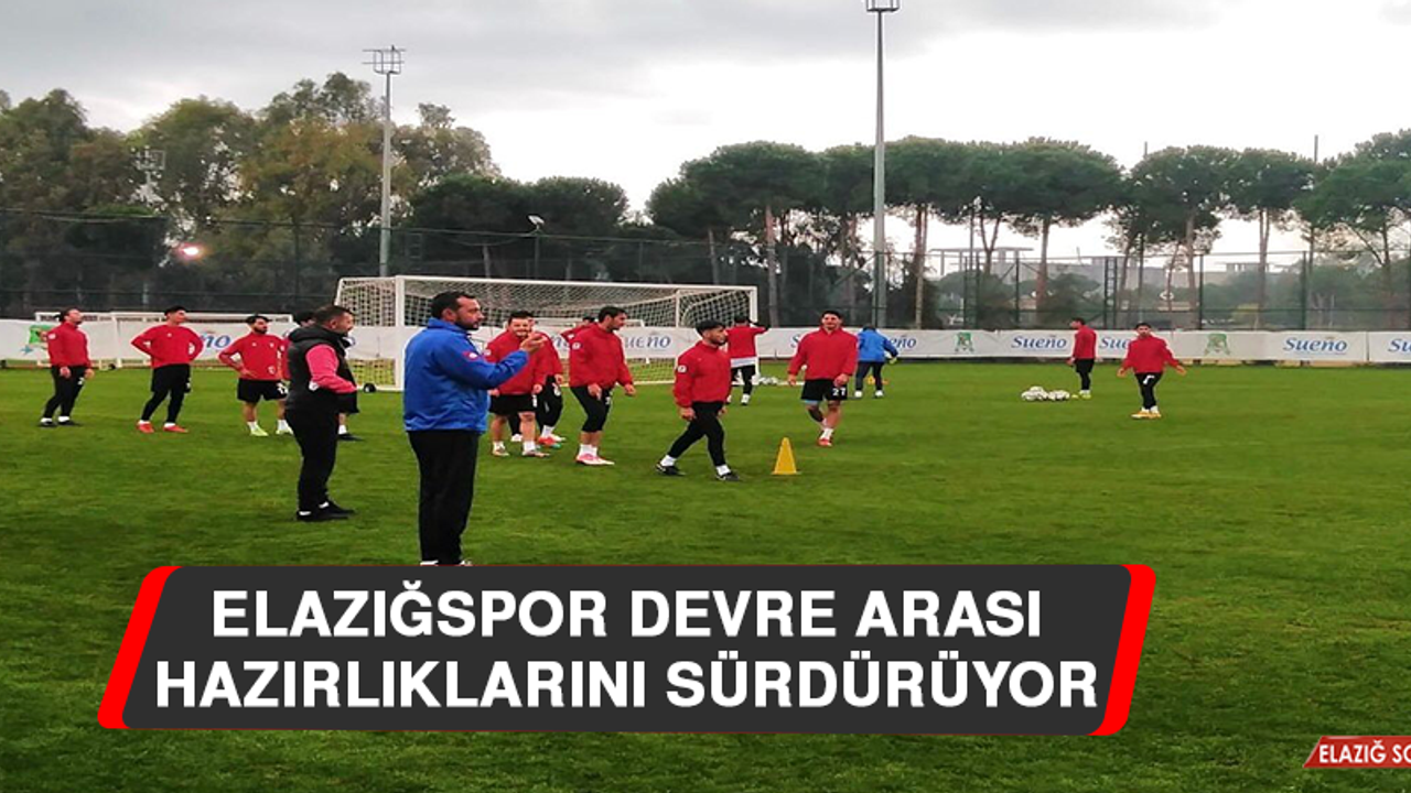 Elazığspor Devre Arası Hazırlıklarını Sürdürüyor