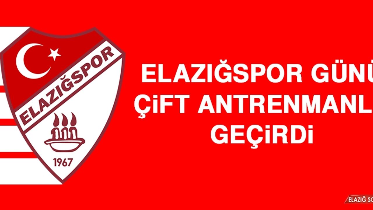 Elazığspor, Günü Çift Antrenmanla Geçirdi